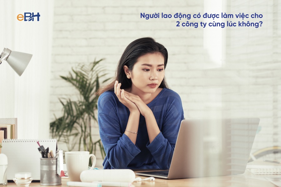 Người lao động làm việc 2 nơi đóng BHXH như thế nào?