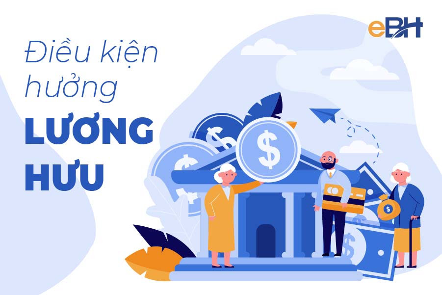 Thay đổi về điều kiện hưởng lương hưu với các nhóm đối tượng.